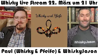 Rye Whisky Live Stream 22. März um 21 Uhr mit Paul (Whisky & Pfeife) & WhiskyJason