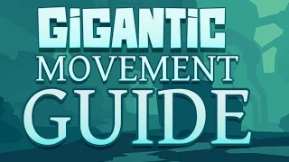 GIGANTIC Movement and Stamina Guide (repost)