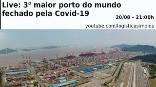 3º maior porto do mundo fechado pela Covid-19