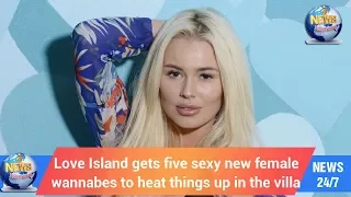 Love Island gets five sexy new female wannabes to heat things up in the villa