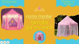 Como montar Tenda Princesa Rosa Passo a Passo Montando Tenda Princesa