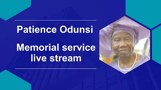 Patience Odunsi Memorial Service  - 4 May 2024, Carey Baptist Church, Reading UK