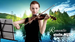 Top 50 Best Romantic Classical Violin Love Songs | Most Beautiful Relaxing Music for stress relief