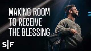 Making Room To Receive The Blessing | Steven Furtick