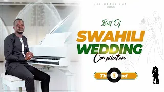 The Best Swahili Wedding Compilation//Max Kogai Jnr//Official Audio.