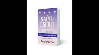 LIVRES INSPIRES - LE SAINT ESPRIT MON ASSOSSIE PARTIE 1 (introduction).  DR  YONGUI CHO