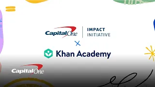 Capital One & Khan Academy Partnership | Capital One