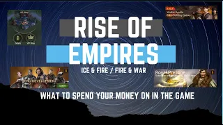 What to spend your money on in the game - Rise of Empires Ice & Fire/Fire & War