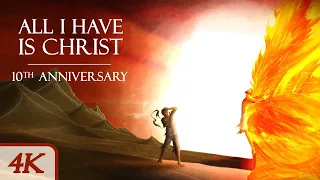 All I Have Is Christ - An Animation: 10th Anniversary