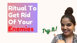 Ritual To Get Rid Of ENEMIES | Law Of Attraction | Powerful Easy Ritual That Works