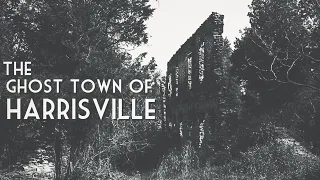 The Ghost Town of Harrisville