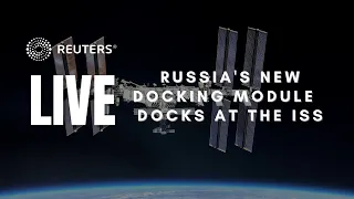 LIVE: Russia's new docking module 'Prichal' docks at the ISS