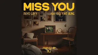 Miss You - Phyo Layy x Yair Yint Aung (Official Music Video)