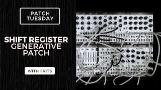 Patch Tuesday |  Shift Register Generative Patch | Step 8, Filter 8, Pivot 2