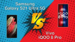 Samsung Galaxy S21 Ultra 5G vs Vivo iQOO 8 Pro