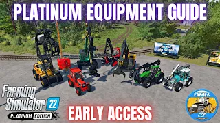 PLATINUM EQUIPMENT GUIDE - EARLY ACCESS - Farming Simulator 22