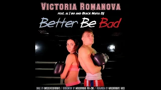 Victoria Romanova - Better Be Bad (feat. al l bo & Black Mafia DJ, Original Mix)