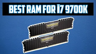 Best RAM for i7 9700k 2023