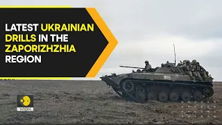 Russia-Ukraine war: Ukrainian military holds offensive & assault drills in the Zaporizhzhia region