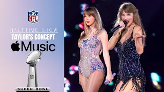 TAYLOR SWIFT SUPERBOWL HALFTIME SHOW CONCEPT