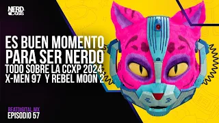 ¡ES BUEN MOMENTO PARA SER NERDO! TODO SOBRE LA CCXP 2024, X-MEN 97 Y REBEL MOON 2.