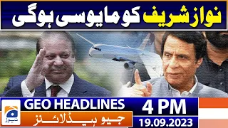 Geo Headlines 4 PM | Nawaz Sharif will be disappointed, Pervaiz Elahi | 19th September