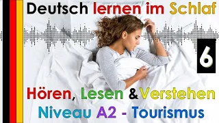 Deutsch lernen im Schlaf & Hören,  Lesen und Verstehen - Niveau A2 Tourismus (1)