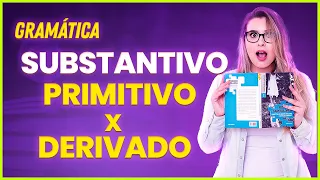 😍 SUBSTANTIVO PRIMITIVO E DERIVADO: COMO IDENTIFICAR? - Profa. Pamba 😍