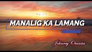 Manalig Ka Lamang by Johnrey Omaña