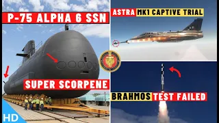 Indian Defence Updates : 6 Super Scorpene SSN,Tejas Astra Mark1 Test,LCH Ex-Variant,10 P-8I Delivery