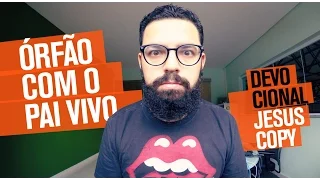 Órfão com o pai vivo - Douglas Gonçalves