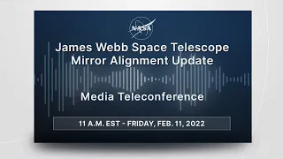 Media Briefing: James Webb Space Telescope Mirror Alignment Update