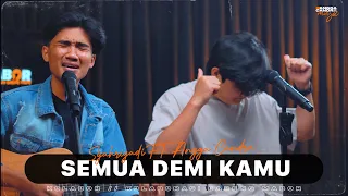 SEMUA DEMI KAMU - SYAHRIYADI FT. ANGGA CANDRA | KOLABOR