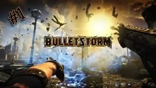 Bulletstorm Ep 1 w/ ME!