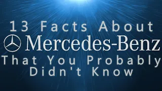 13 Facts About Mercedes Benz That You Probably Didn't Know