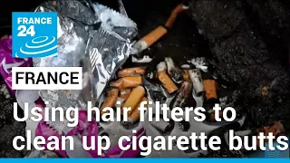 French inventor uses hair to take on scourge of cigarette butts • FRANCE 24 English