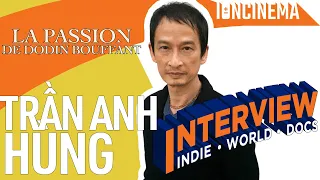 Interview: Tran Anh Hung - The Taste of Things