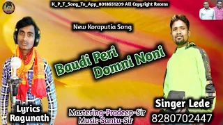 New Koraputia Song_Baudi Peri Domni Noni_Singer_Lede_K P T Song Tv App_8018651209