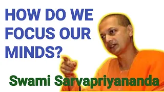 HOW DO WE FOCUS OUR MINDS? Swami Sarvapriyananda explains  #motivated