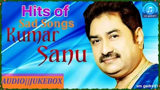 Kumar Sanu Superhit Hindi Sad Songs JUKEBOX Hindi Sad SONGS