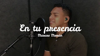 Marcos Moran - Cover En tu presencia (Hillsong Worship - Touch of Heaven)