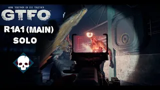 GTFO R1A1 (Main) Solo No Boosters used