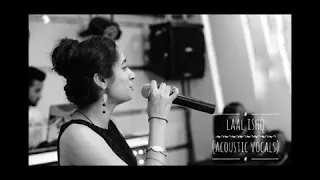 Laal Ishq | Ram-Leela | Acoustic Vocals by Sukriti Singh