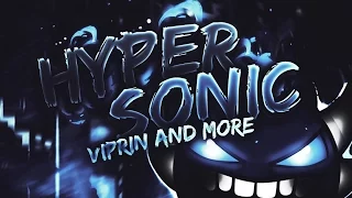 Geometry Dash - Hypersonic (Extreme Demon) - By Viprin and more [LIVE]