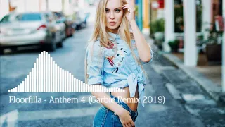 Floorfilla - Anthem 4 (Garbie Remix 2019)