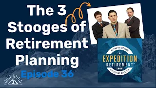 The 3 Stooges of Retirement Planning. Grilling Burgers and Active Investing.  (Episode 36)