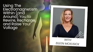 Tuning The Human Biofield with Eileen Mckusick