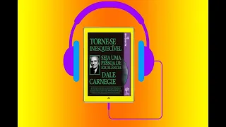 [Áudio Livro Grátis COMPLETO] - Como Se Tornar Inesquecível - Dale Carnegie