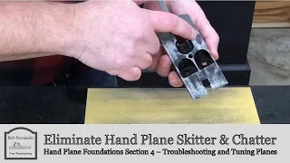 Eliminate Hand Plane Skitter & Chatter | Hand Plane Foundations