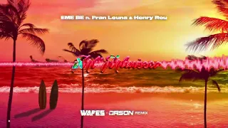 EME BE Feat. Fran Leuna & Henry Rou - Mi Muñeca (WAFES x ORSON REMIX)